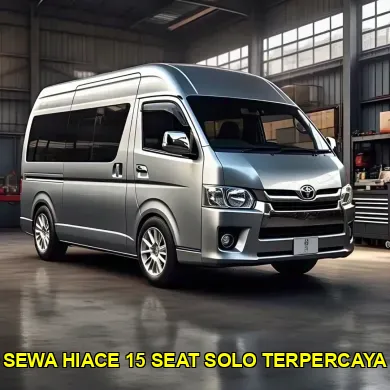sewa hiace 15 seat solo terpercaya